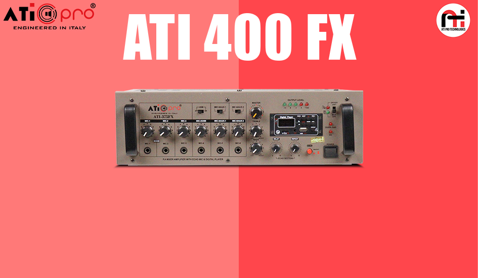 Unleashing the Power of Sound: The PA Amplifier Model ATI 400 FX ...